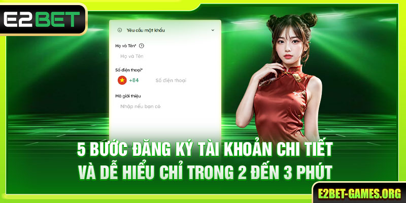 Đăng Ký E2BET Nhanh Chóng Trong 2 Phút Bảo Mật An Toàn 3 5 bước đăng ký tài khoản nhanh chóng chỉ trong 2 đến 3 phút