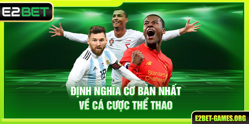 Định nghĩa cơ bản nhất về cá cược thể thao