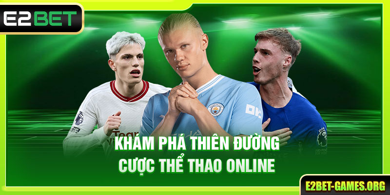 Khám phá thiên đường cược thể thao online