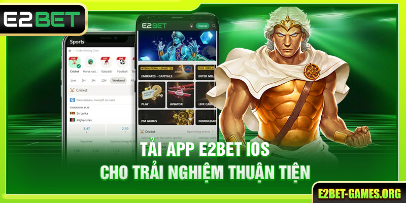 Tải App E2BET iOS - Các Bước Chi Tiết Để Trải Nghiệm An Toàn 2 Tải app E2BET iOS cho trải nghiệm thuận tiện