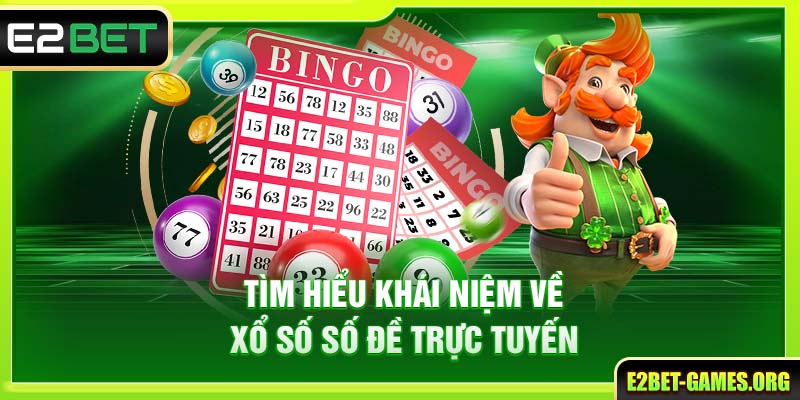 Tìm hiểu khái niệm về xổ số số đề trực tuyến