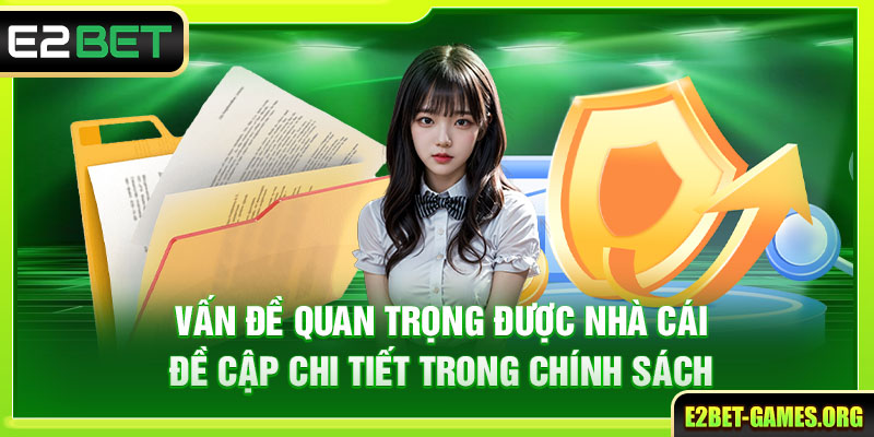Miễn Trừ Trách Nhiệm E2BET Bảo Vệ Quyền Lợi Của Người Chơi 5 Vấn đề quan trọng được nhà cái đề cập trong chính sách