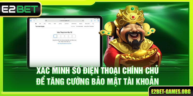 Đăng Ký E2BET Nhanh Chóng Trong 2 Phút Bảo Mật An Toàn 4 Xác minh số điện thoại chính chủ để bảo mật tài khoản